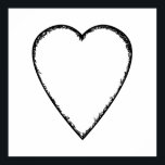 Love Heart with Scribble Edge. Poster<br><div class="desc">A love heart design in black and white,  with a scribble edge effect detail. The image printed on this item was created from digital art.</div>