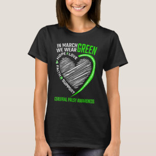 Love Hope Awareness We Wear Green Cerebral Palsy A T-Shirt