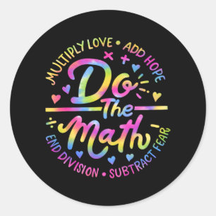 Love Hope Fear Do The Math Test Day Staar Testing  Classic Round Sticker