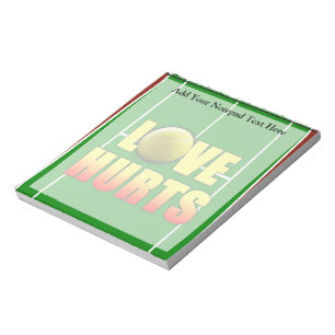 Love Hurts, Funny Tennis Notepad