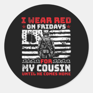 Love I Wear Red On Fridays For My Cousin Until He Classic Round Sticker