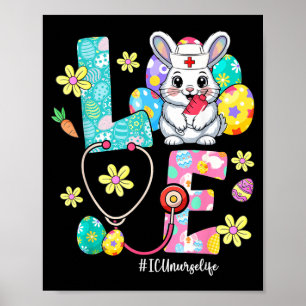 Love Icu Nurse Life Bunny Stethoscope Easter Poster