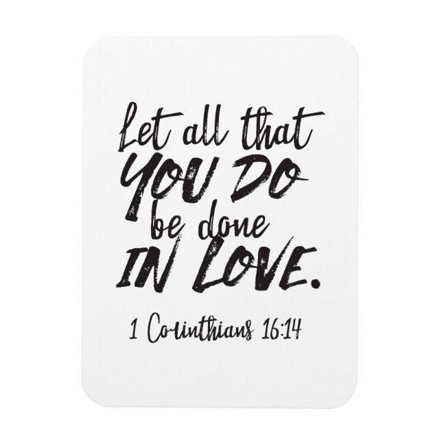 Love in Action - 1 Corinthians 16:14 Inspirational Magnet (Vertical)