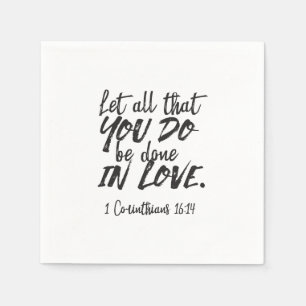 Love in Action - 1 Corinthians 16:14 Inspirational Napkin