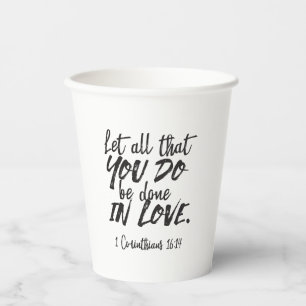 Love in Action - 1 Corinthians 16:14 Inspirational Paper Cups