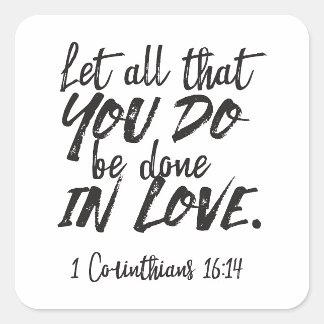 Love in Action - 1 Corinthians 16:14 Inspirational Square Sticker (Front)