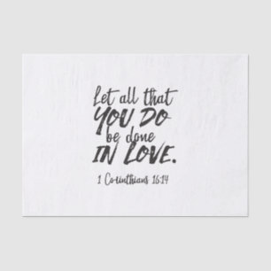 Love in Action - 1 Corinthians 16:14 Inspirational Tissue Paper