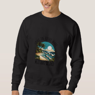 Love in every wave Mustang Island Sweatshirt