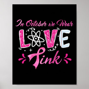 Love In October We Wear Pink Math Teachers Breast  Poster