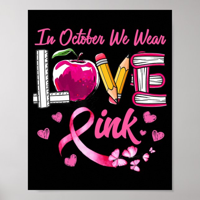 LOVE In October We Wear Pink Teacher Breast Cancer Poster (Front)