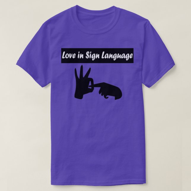 love in sign language 4 T-Shirt (Design Front)