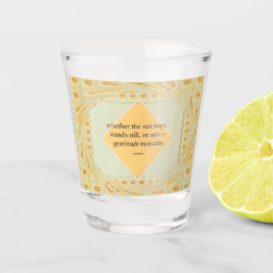 Love & Intention Collection Gratitude Remains™ A Shot Glass