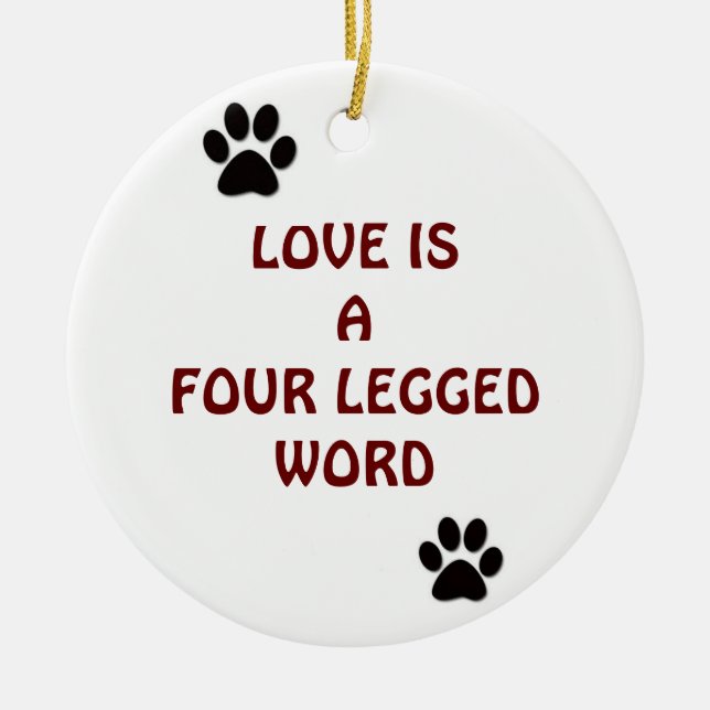 LOVE IS A 4 LEGGED WORD WITH PAWS ORNAMENT (Front)