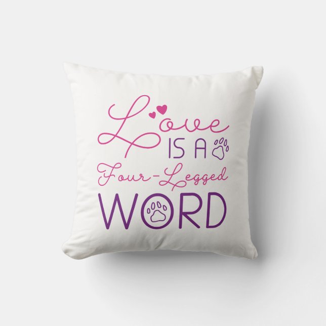 Love Is A Four-Legged Word Cushion (Front)