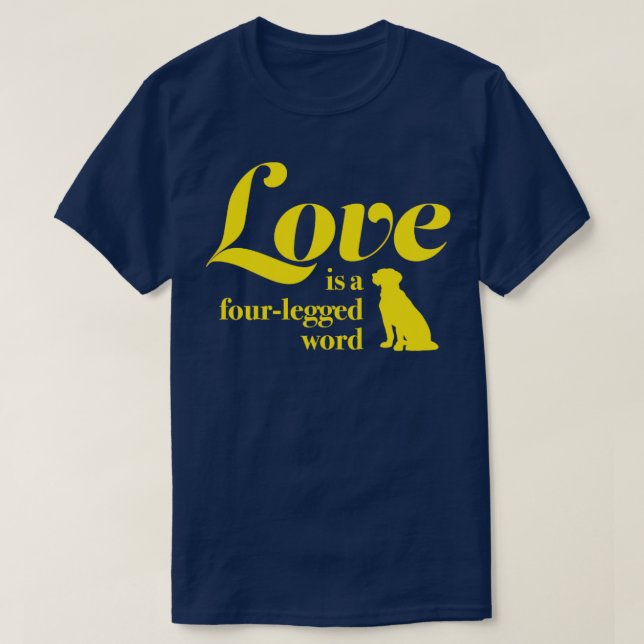 Love is a fourlegged word For people who understan T-Shirt (Design Front)