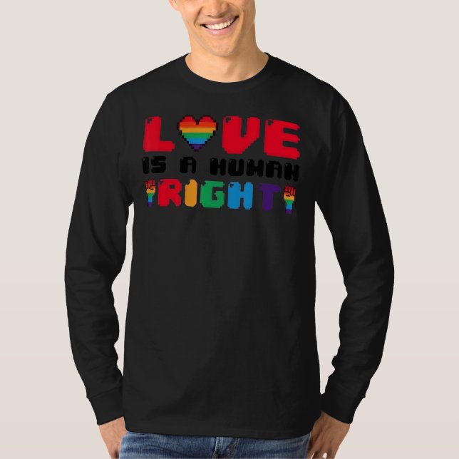 Love Is A Human Right Lgbt Pride Gay Proud Pride M T-Shirt (Front)