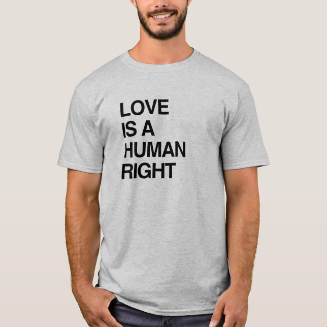 LOVE IS A HUMAN RIGHT T-Shirt (Front)