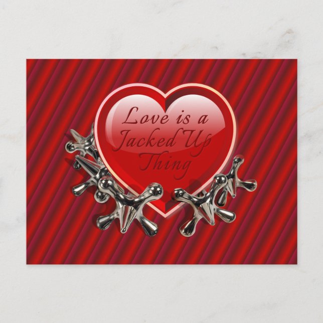 Love is a Jacked up Thing - Valentine Holiday Postcard (Front)