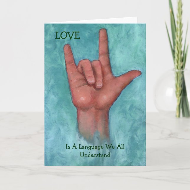 Love Is A Language We All Understand Sign Language Card (Front)