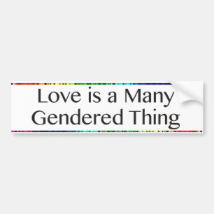 Love is a Many Gendered Thing Bumper Sticker