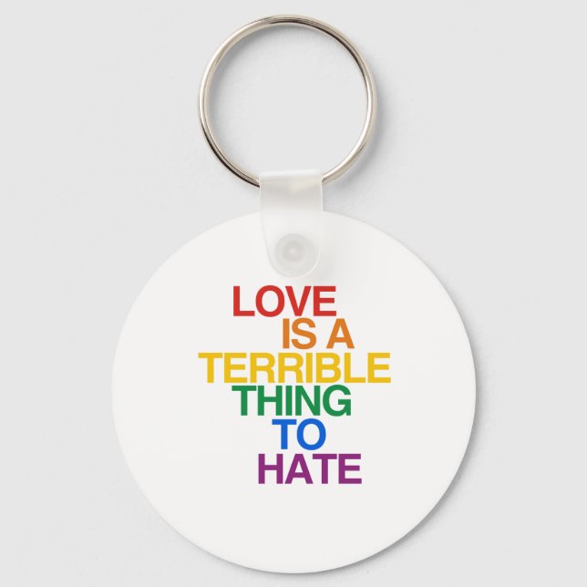 LOVE IS A TERRIBLE THING TO HATE KEY RING (Front)