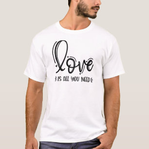 Love is All You Need-76756 T-Shirt