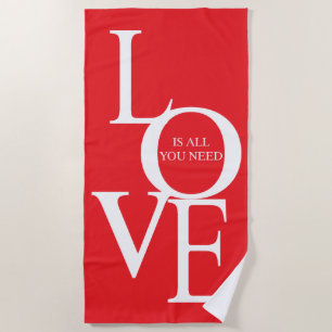 Love is all you need beach towel