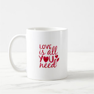 love is all you need coffee mug