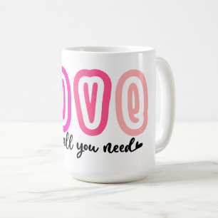 Love is all you need coffee mug