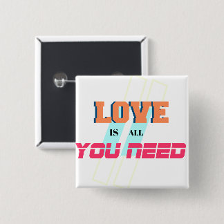 Love Is All You Need – Romantic & Positive 15 Cm Square Badge