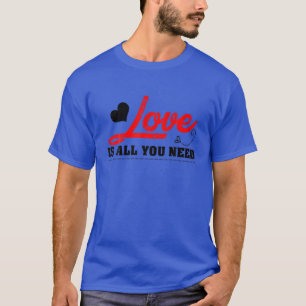 Love Is All You Need, Valentine T, Valentine T-Shirt