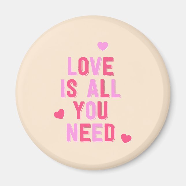 Love is all you Need - Valentine's Day Magnet (Front)