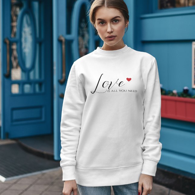 Love Is All You Need Women's Sweatshirt (Creator Uploaded)