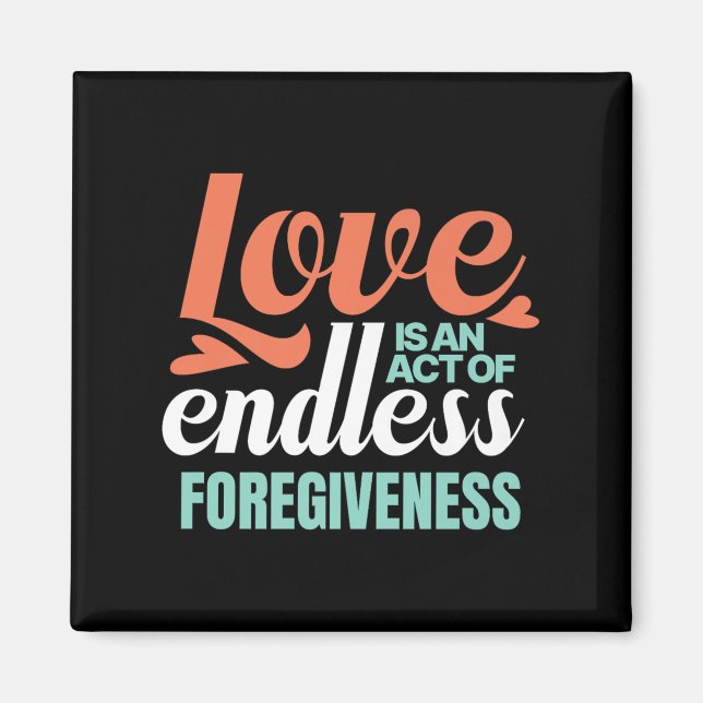 Love Is An Act Of Endless Forgiveness Philosophy Q Magnet (Front)