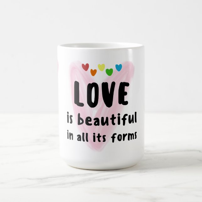 LOVE Is Beautiful In All Its Forms Hearts Coffee Mug (Center)