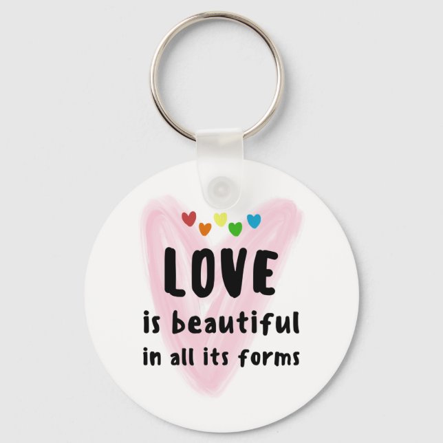 LOVE Is Beautiful In All Its Forms Hearts Key Ring (Front)