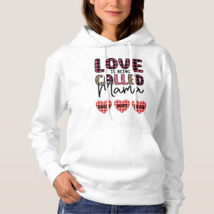 Love is Being Called Mama, Customisable Mum Gift Hoodie