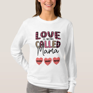 Love is Being Called Mama, Customisable Mum Gift T-Shirt