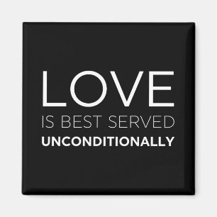 Love Is Best Served Unconditionally  Magnet