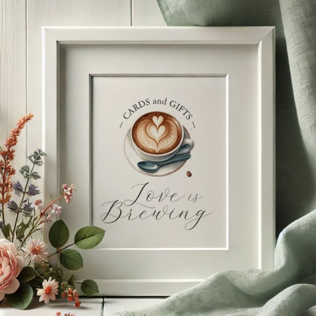 Love is Brewing Bridal Shower Cards and Gifts Poster (Love is brewing coffee themed cards and gifts sign with an illustrated cup of latte with heart foam)