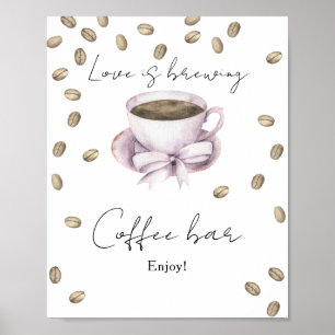 Love is brewing Bridal shower Coffee bar Poster