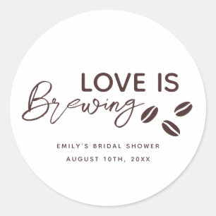Love is Brewing Coffee Theme Bridal Shower Classic Round Sticker