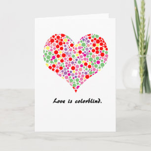 Love is colorblind. Greeting Card