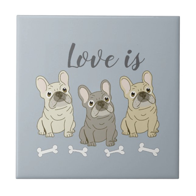 Love is French Bulldogs Tile (Front)