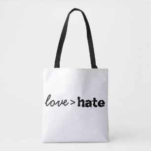 Love is Greater than Hate Tote