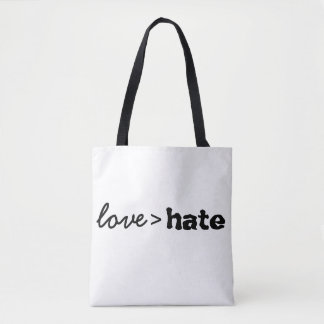 Love is Greater than Hate Tote Bag