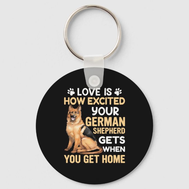 Love Is How Excited Your German Shepherd Key Ring (Front)