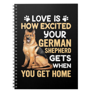 Love Is How Excited Your German Shepherd Notebook