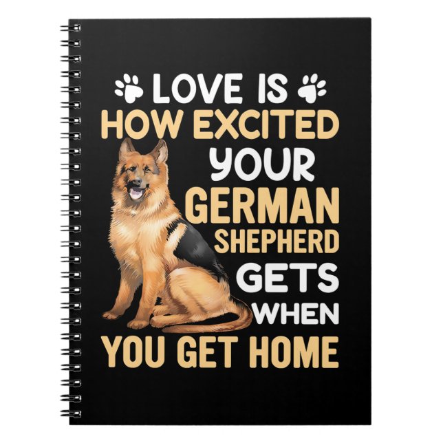 Love Is How Excited Your German Shepherd Notebook (Front)