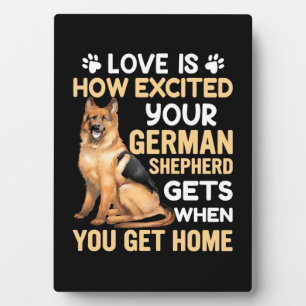 Love Is How Excited Your German Shepherd Plaque